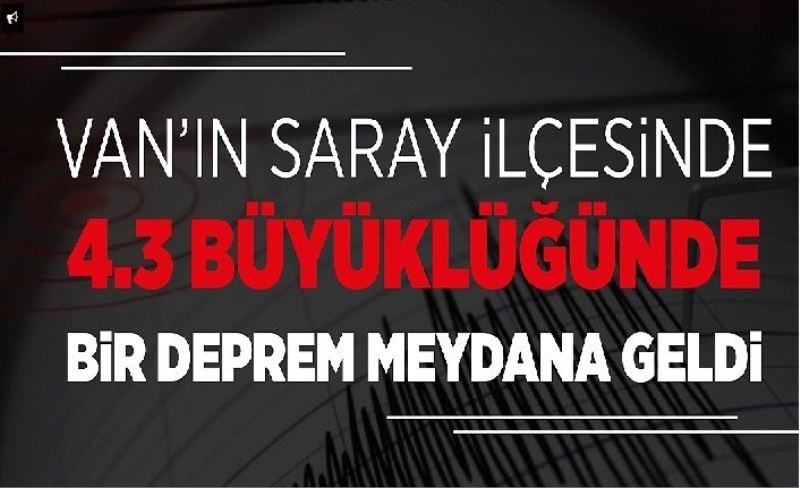 Saray'da 4,3 büyüklüğünde deprem