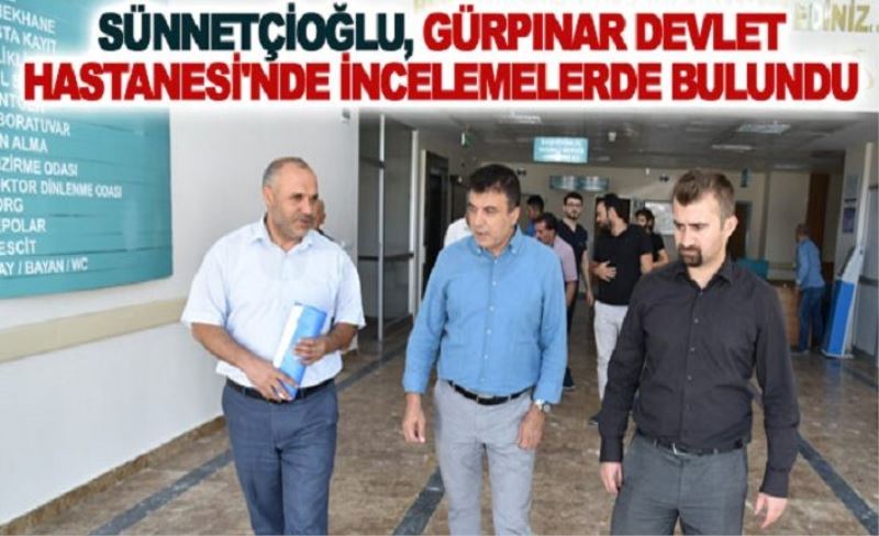 Sünnetçioğlu, Gürpınar Devlet Hastanesi'nde İncelemelerde Bulundu