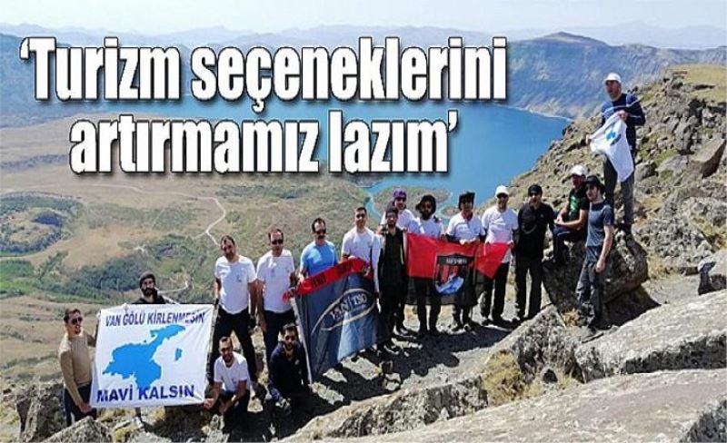 ‘Turizm seçeneklerini artırmamız lazım’