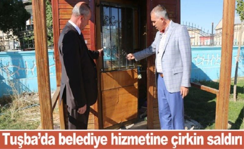 Tuşba’da belediye hizmetine çirkin saldırı