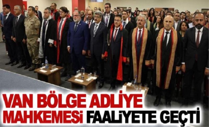 Van Bölge Adliye Mahkemesi faaliyete geçti