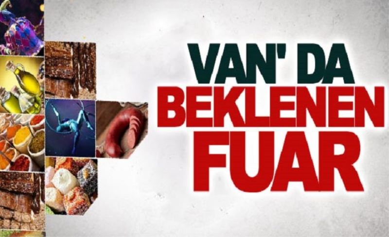 Van'da Beklenen Fuar