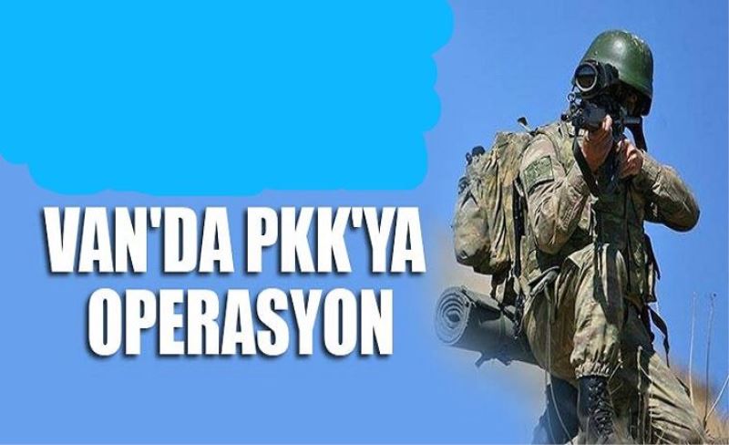 Van'da PKK Operasyonu