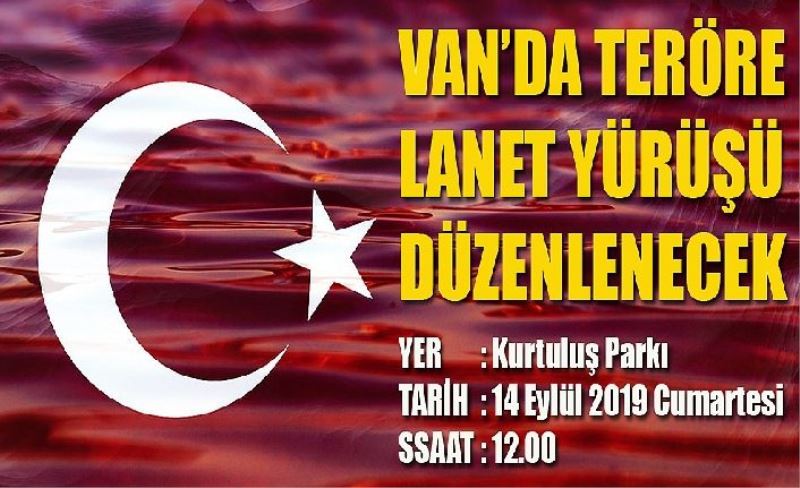 Van'da 'Teröre Lanet Yürüyüşü' düzenlenecek