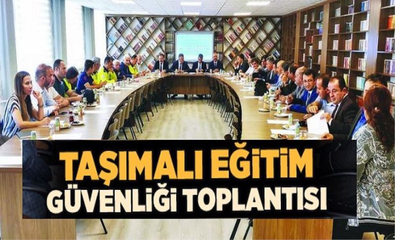 Van’da taşımalı eğitim ve okul servisleri güvenliği toplantısı...