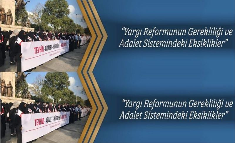 “Yargı Reformunun Gerekliliği ve Adalet Sistemindeki Eksiklikler”