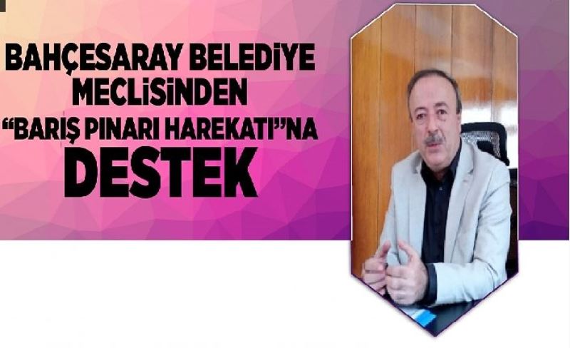 Bahçesaray beledye meclsnden ’Barış Pınarı Harekatı’na destek