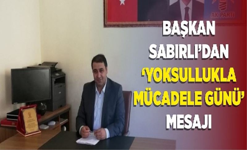 Başkan Sabırlı’dan ‘Yoksullukla Mücadele Günü’ mesajı