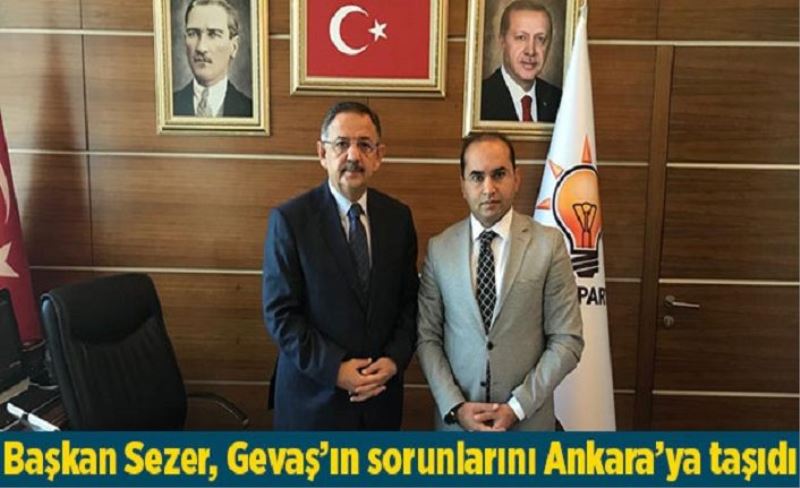 Başkan Sezer, Gevaş’ın sorunlarını Ankara’ya taşıdı