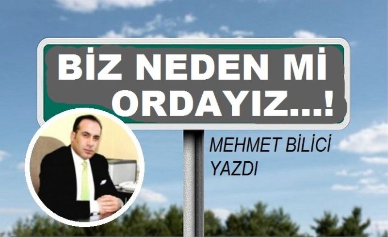 BİZ NEDEN Mİ ORDAYIZ...!