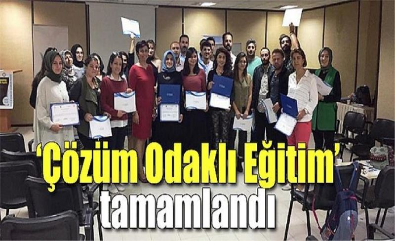 ‘Çözüm Odaklı Eğitim’ tamamlandı