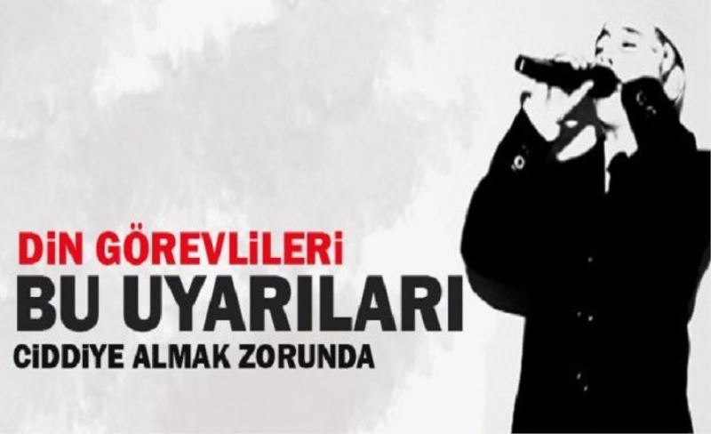 Diyanet ve din görevlileri gerçekten bu konuyu ciddiye almalı