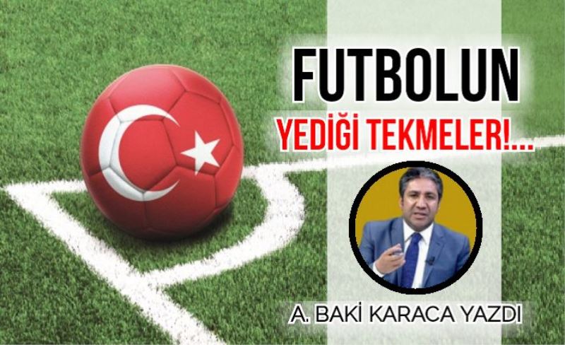 FUTBOLUN YEDİĞİ TEKMELER!...