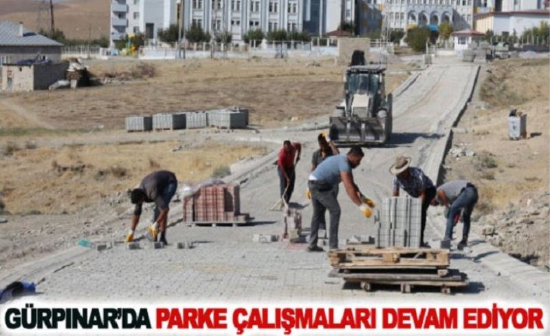 Gürpınar’da parke çalışmaları devam ediyor