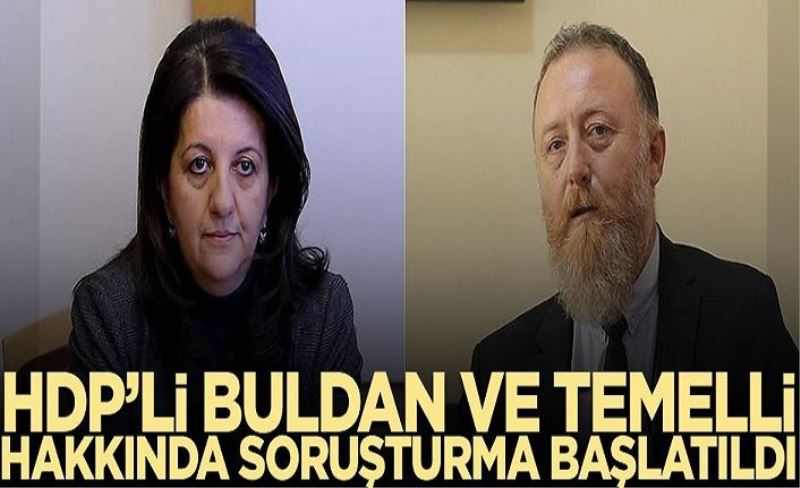 HDP'li Buldan ve Temelli hakkında soruşturma başlatıldı
