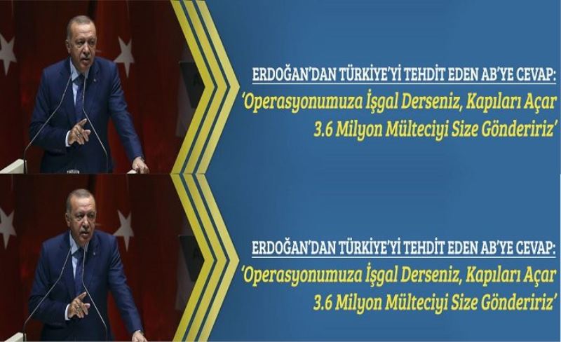 ‘Operasyonumuza İşgal Derseniz, Kapıları Açar 3.6 Milyon Mülteciyi Size Göndeririz’