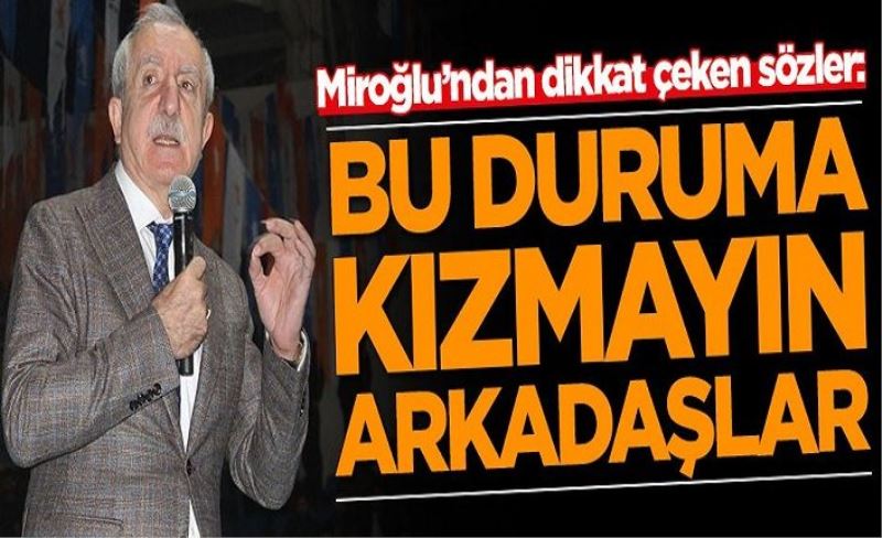 Orhan Miroğlu'ndan dikkat çeken sözler: Bu duruma kızmayın arkadaşlar...