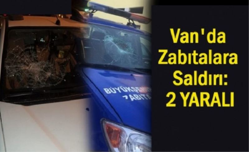 Seyyarlar, zabıtaya saldırdı: İki zabıta yaralı…