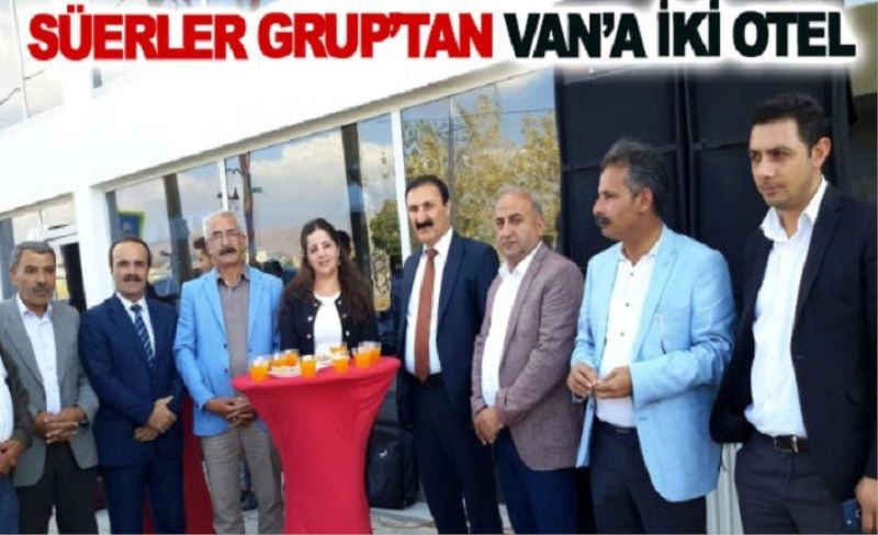 Süerler Grup’tan Van’a iki otel