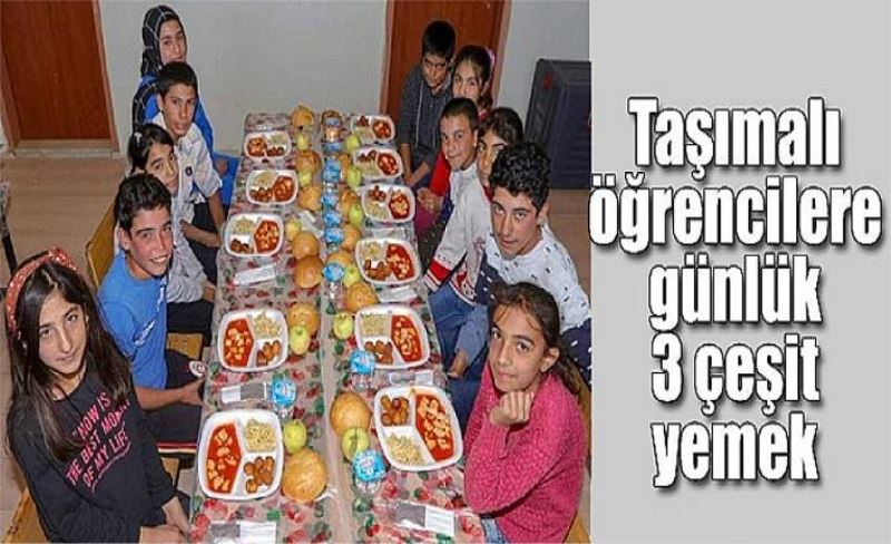 Taşımalı öğrencilere günlük 3 çeşit yemek