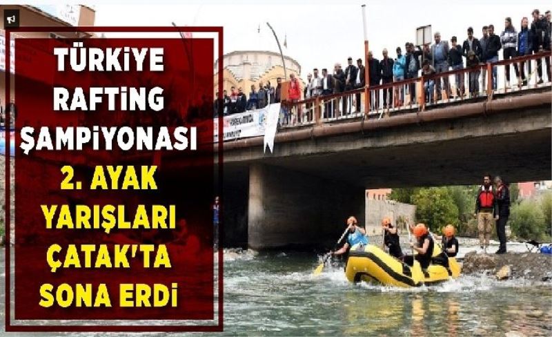 Türkiye Rafting Şampiyonası 2. Ayak Yarışları Çatak'ta sona erdi