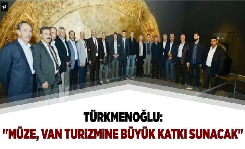 Türkmenoğlu ve yönetiminden müzeye ziyaret...