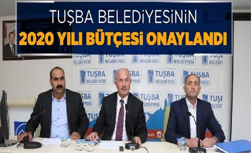 Tuşba Beledyesnn 2020 yılı bütçes onaylandı