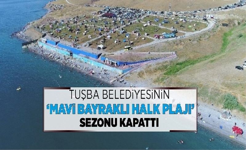 Tuşba'da yoğun ilgi gören halk plajında sezon kapandı