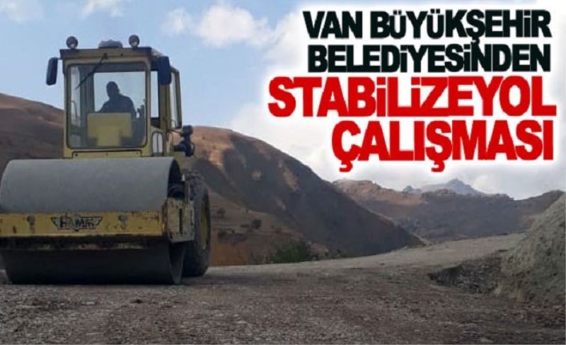 Van Büyükşehir Belediyesinden stabilize yol çalışması