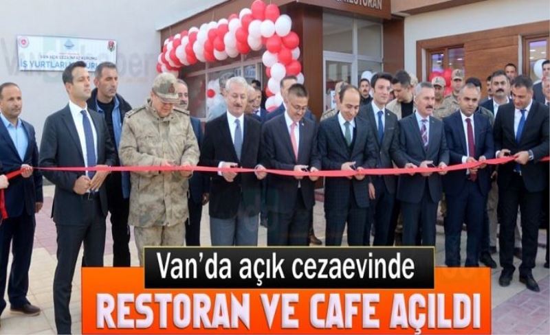 Van'daki cezaevinde restoran ve kafe açılışı...