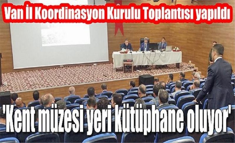 Van İl Koordinasyon Kurulu Toplantısı yapıldı