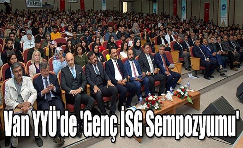 Van YYÜ'de 'Genç İSG Sempozyumu'