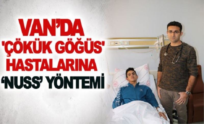 Van’da 'çökük göğüs' hastalarına ‘nuss’ yöntemi