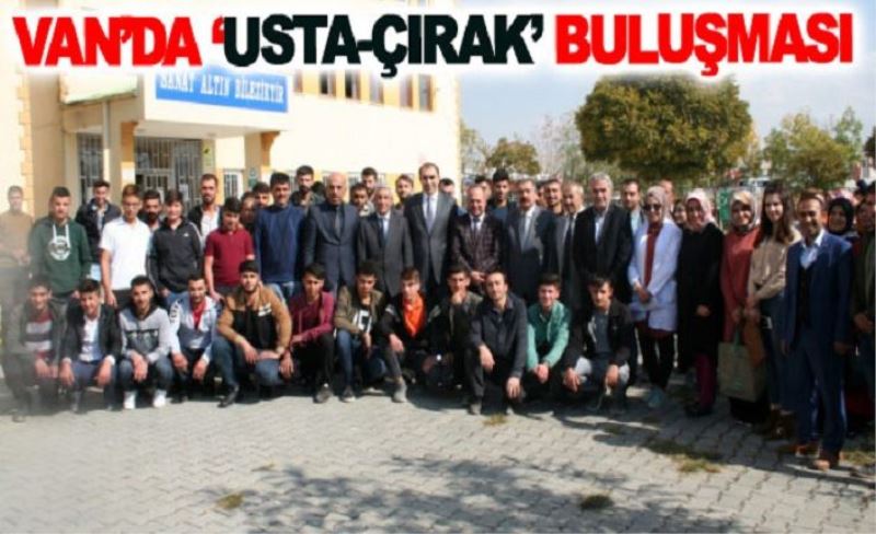 Van’da ‘Geleceğim Mesleğim’ konulu usta çırak buluşması toplantısı…