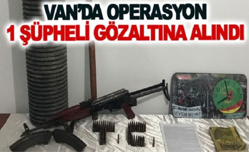 Van’da operasyon: 1 şüpheli gözaltına alındı