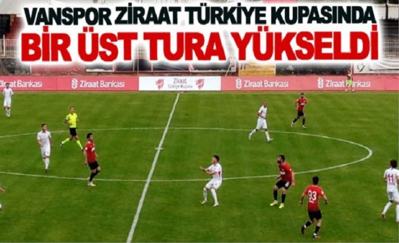 Vanspor Ziraat Türkiye kupasında bir üst tura yükseldi