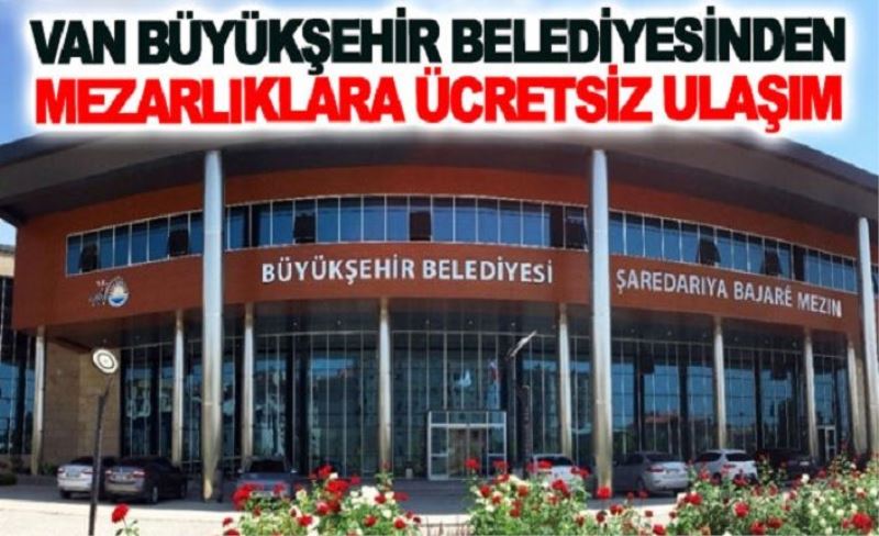 Vatandaşlar, mezarlıklara ücretsiz taşınacak