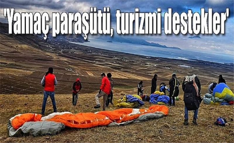 'Yamaç paraşütü, turizmi destekler'