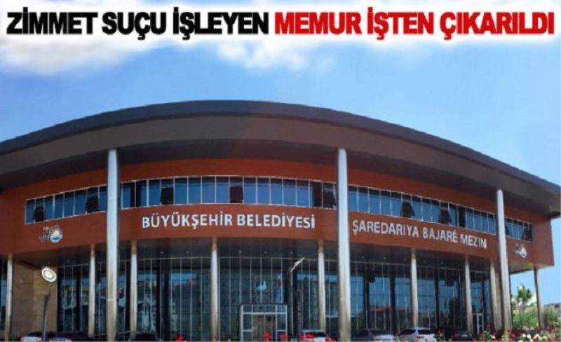 Zimmet suçu işleyen memur işten çıkarıldı