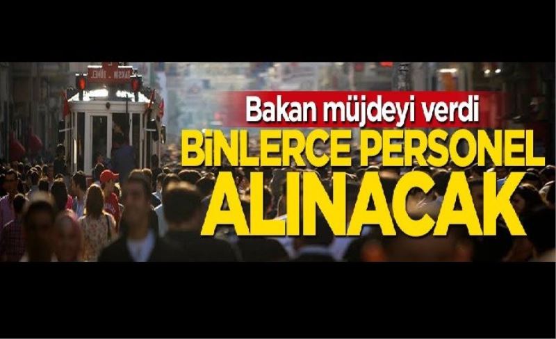 Bakan müjdeyi verdi: 4 bin 635 personel alınacak