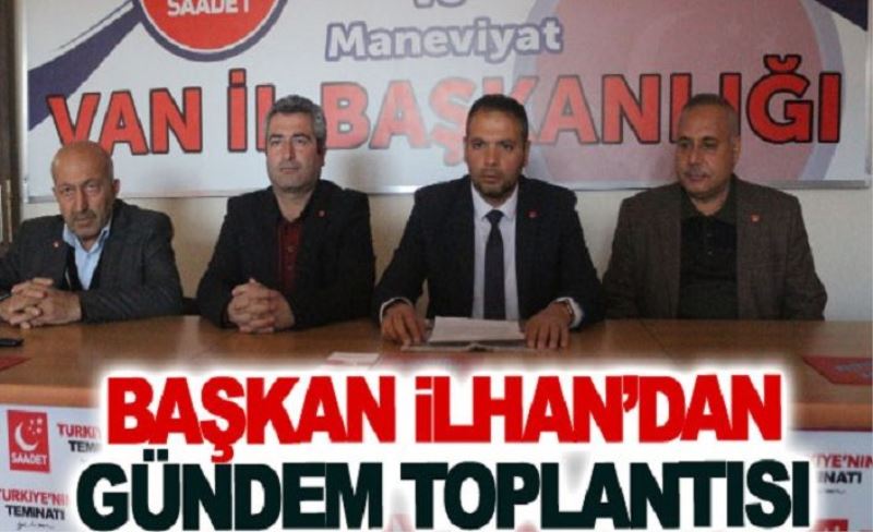 Başkan İlhan’dan gündem toplantısı