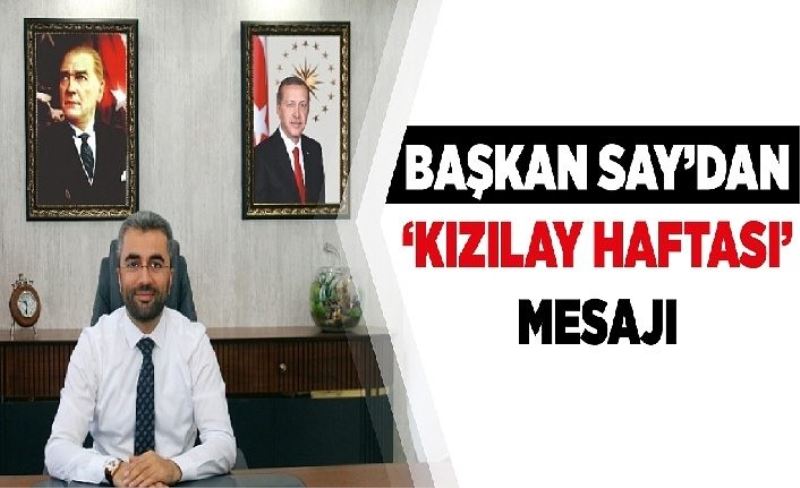 Başkan Say: Kızılay, görevini başarıyla yerine getiriyor