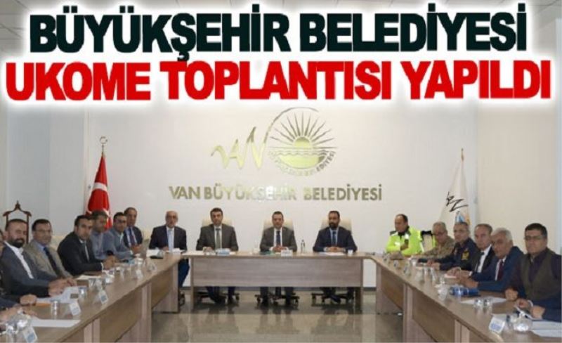 Büyükşehir Belediyesi UKOME toplantısı yapıldı