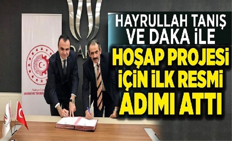 Hayrullah tanış DAKA ile Hoşap projesi için ilk resmi adımı attı