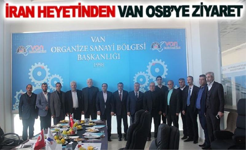 İran heyetinden Van OSB’ye ziyaret