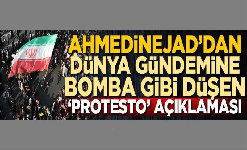 Mahmud Ahmedinejad’dan dünya gündemine bomba gibi düşen ‘protesto’ açıklaması