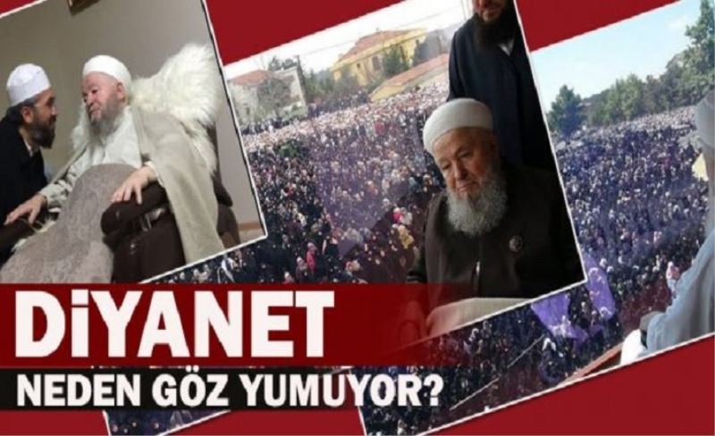 "Şeyhin yüzüne bakmak 150 yıllık ibadetten daha efdaldir" diyen sapkınlara kim dur diyecek?