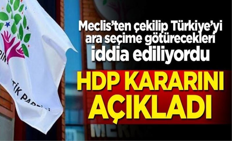 Türkiye ara seçime mi gidecek? HDP kararını açıkladı