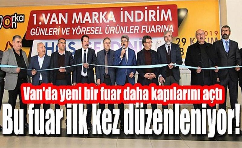 Van'da yeni bir fuar daha kapılarını açtı