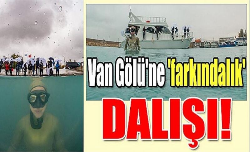 Van Gölü'ne 'farkındalık' dalışı!